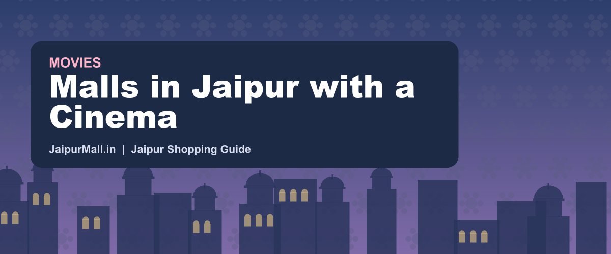 Malls in Jaipur with a Cinema
