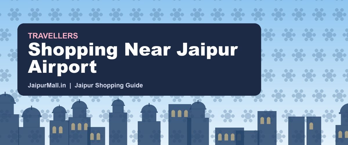 Shopping Near Jaipur Airport