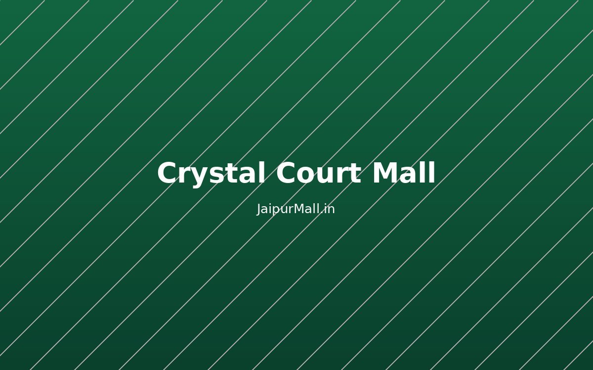 Crystal Court Mall Jaipur