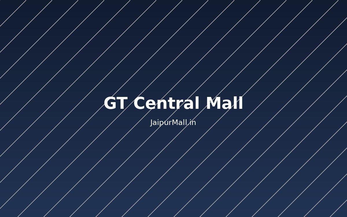 GT Central Mall Jaipur