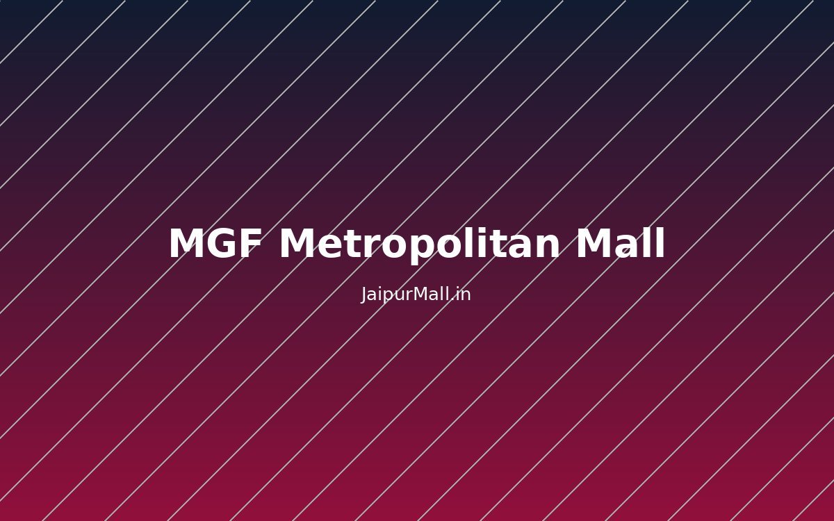 MGF Metropolitan Mall Jaipur