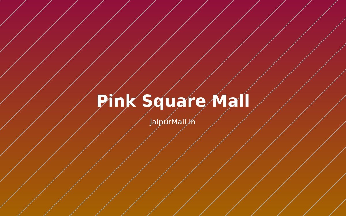 Pink Square Mall Jaipur